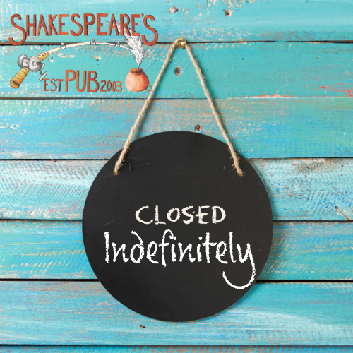 WE ARE CLOSED INDEFINITELY!